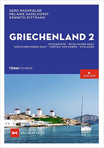 Törnführer Griechenland 2: Attikaküste – Petalischer Golf – Südlicher Euböa-Golf – Südteil von Euböa – Kykladen von Delius Klasing Vlg GmbH