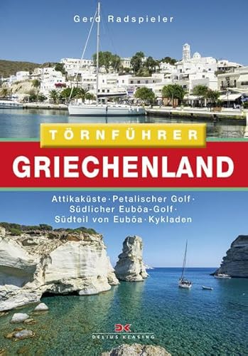 Törnführer Griechenland 2: Attikaküste • Petalischer Golf • Südlicher Euböa-Golf • Südteil von Euböa • Kykladen Törnführer Griechenland 2: Attikaküste • Petalischer Golf • Südlicher Euböa-Golf • Südteil von Euböa • Kykladen