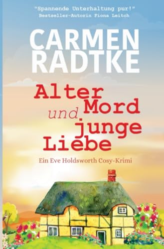 Alter Mord und junge Liebe: Ein Eve Holdsworth Cosy-Krimi (Ein Fall für Eve Holdsworth) von epubli