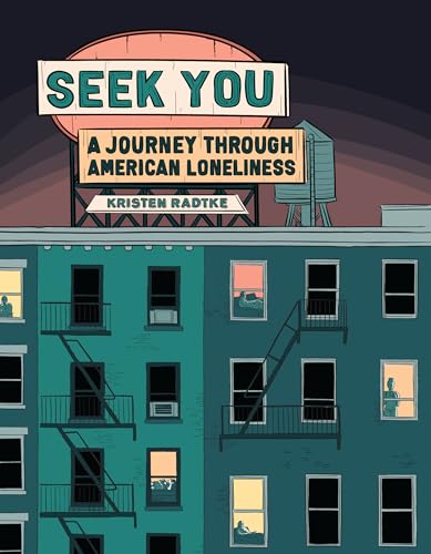 Seek You: A Journey Through American Loneliness von Pantheon