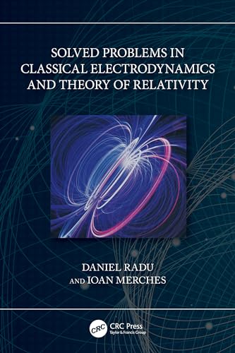 Solved Problems in Classical Electrodynamics and Theory of Relativity von CRC Press