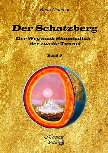 Der Schatzberg, Band 5, der Weg nach Shamballah - der zweite Tunnel Der Schatzberg, Band 5, der Weg nach Shamballah - der zweite Tunnel