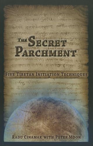 The Secret Parchment: Five Tibetan Initiation Techniques