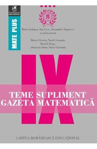 Matematica. Gazeta. Teme Supliment. Clasa A 9-A von Cartea Romaneasca Educational