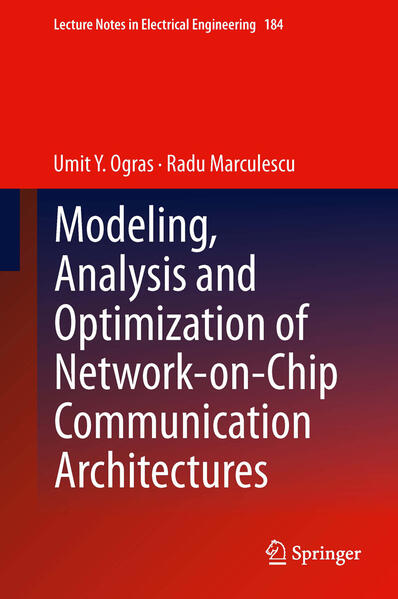 Modeling Analysis and Optimization of Network-on-Chip Communication Architectures von Springer Netherlands