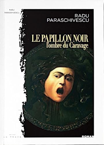 Le papillon noir ou l'ombre du Caravage von LA TRACE