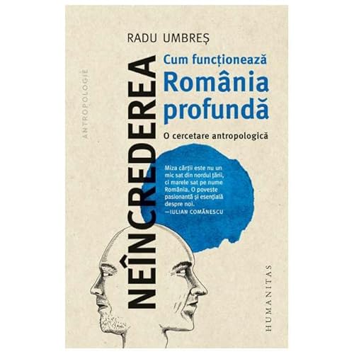 Neincrederea. Cum Functioneaza Romania Profunda von Humanitas