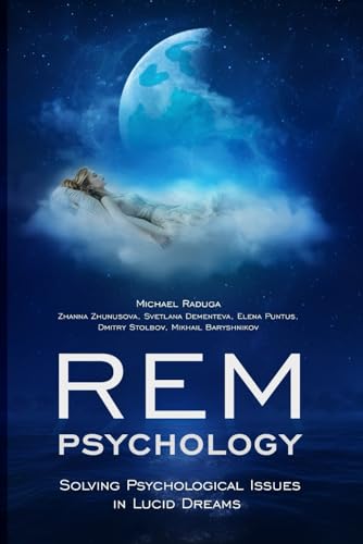 REM Psychology: Solving Psychological Issues in Lucid Dreams von Independently published