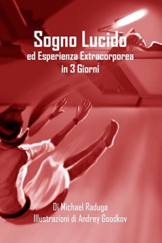 Sogno Lucido ed Esperienza Extracorporea in 3 Giorni von CREATESPACE