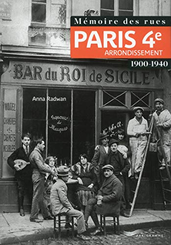 Mémoire des rues - Paris 4E arrondissement (1900-1940) von PARIGRAMME