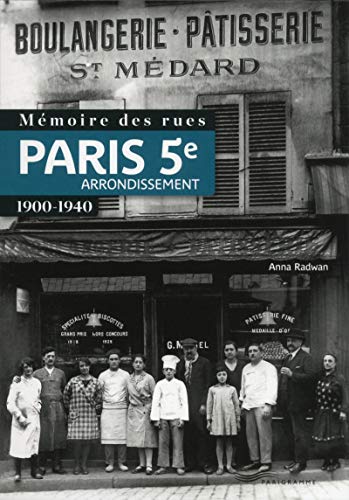 Mémoire des rues - Paris 5e arrondissement (1900-1940) von PARIGRAMME