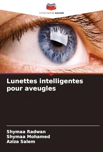 Lunettes intelligentes pour aveugles: DE von Editions Notre Savoir
