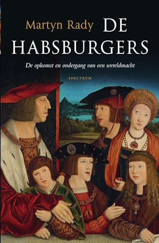 De Habsburgers: de opkomst en ondergang van een wereldmacht von Spectrum