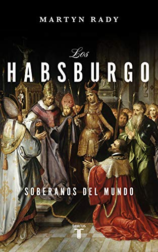 Los Habsburgo: Soberanos del mundo (Historia)