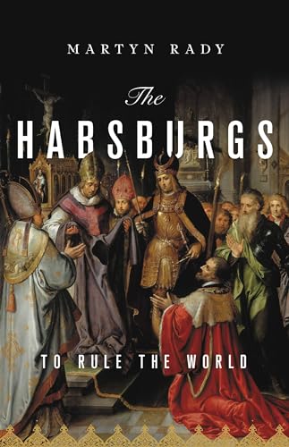 The Habsburgs: To Rule the World von Basic Books