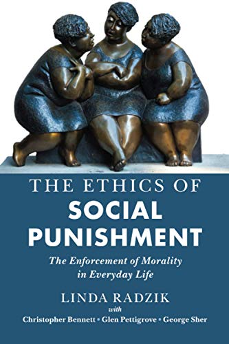 The Ethics of Social Punishment: The Enforcement of Morality in Everyday Life von Cambridge University Press