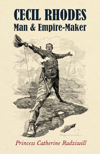 Cecil Rhodes: Man & Empire-Maker Cecil Rhodes: Man & Empire-Maker von East India Publishing Company