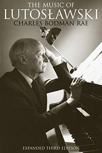 Music of Lutoslawski: Expanded Third Edition