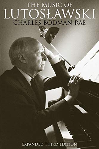 Music of Lutoslawski (Expanded): Expanded Third Edition