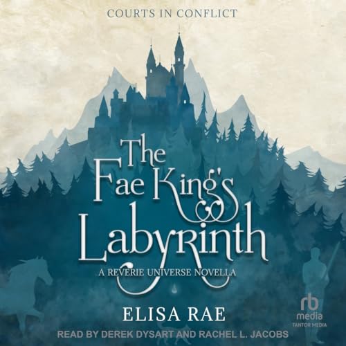 The Fae King's Labyrinth von Tantor Media Inc