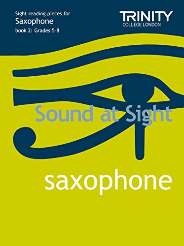 Sound At Sight Saxophone (Grades 5-8): Sample Sight Reading Tests for Trinity Guildhall Examinations: Saxophone Teaching Material von Trinity College London