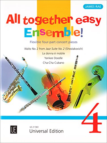 All together easy Ensemble!: Leichte vierstimmige Konzertstücke. Band 4. für flexibles Ensemble/ Klavier ad lib.. Partitur und Stimmen. All together easy Ensemble!: Leichte vierstimmige Konzertstücke. Band 4. für flexibles Ensemble/ Klavier ad lib.. Partitur und Stimmen. von Universal Edition AG