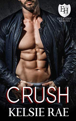 Crush: An Everyday Heroes Novel Crush: An Everyday Heroes Novel