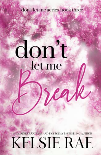 Don't Let Me Break Don't Let Me Break von Twisty Pines Publishing, LLC