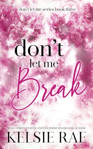 Don't Let Me Break Don't Let Me Break von Twisty Pines Publishing, LLC