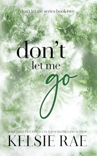 Don't Let Me Go Don't Let Me Go von Twisty Pines Publishing, LLC