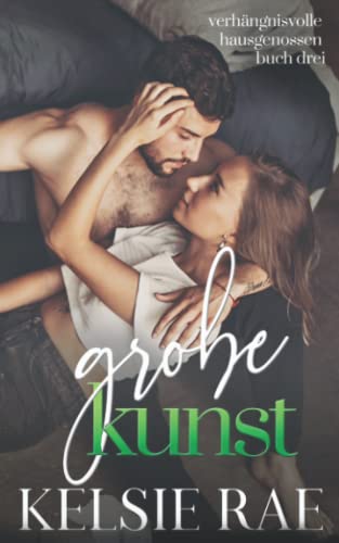 Grobe Kunst (Verhängnisvolle Hausgenossen, Band 3) von Independently published