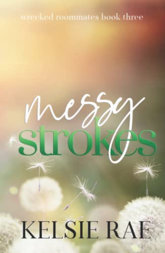 Messy Strokes: an enemies-to-lovers, single parent romance (Wrecked Roommates) von Independently published
