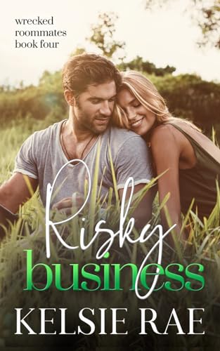 Risky Business: a fake relationship, forbidden romance (Wrecked Roommates)