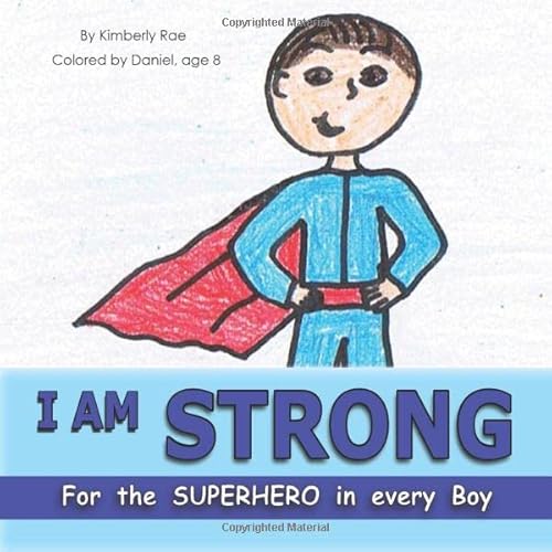 I Am Strong: For the Superhero in Every Boy (I Am Loved, Band 1)