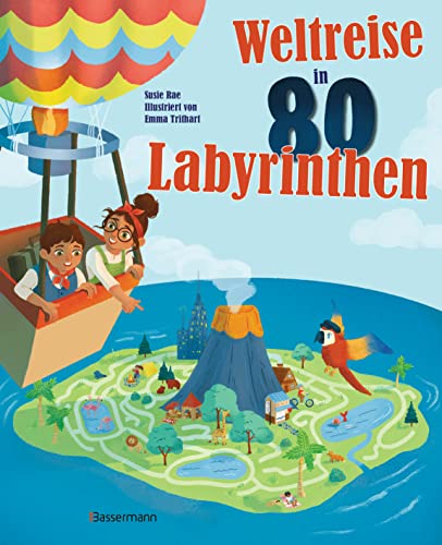 Weltreise in 80 Labyrinthen. Das Rätselbuch Für Kinder ab 7 Jahren: Mit einer Abenteuer-Rahmenhandlung und Wissenswertem zu Orten und Städten von Bassermann, Edition