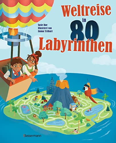 Weltreise in 80 Labyrinthen. Das Rätselbuch Für Kinder ab 7 Jahren: Mit einer Abenteuer-Rahmenhandlung und Wissenswertem zu Orten und Städten