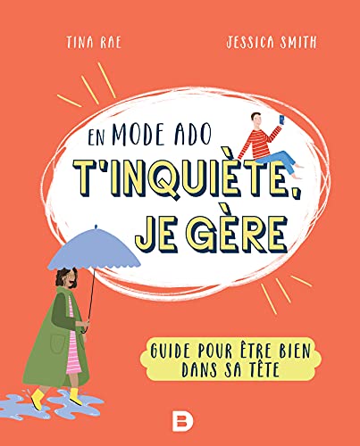 En mode ado, t'inquiète, je gère: Guide pour être bien dans sa tête von DE BOECK SUP