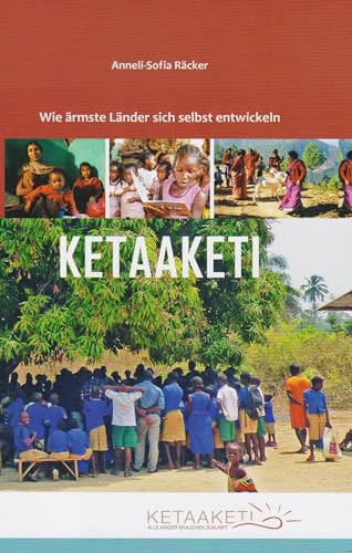 Ketaaketi: Wie ärmste Länder sich selbst entwickeln von Isensee, Florian, GmbH