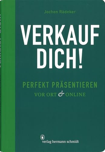 Verkauf dich! Perfekt präsentieren vor Ort & online