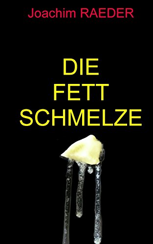 Die Fettschmelze