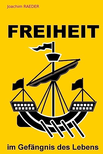 Freiheit im Gefaengnis des Lebens