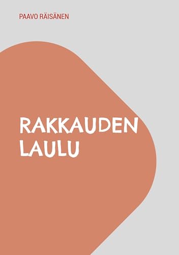 Rakkauden Laulu: Runoja ja kertomuksia von BoD – Books on Demand – Finnland