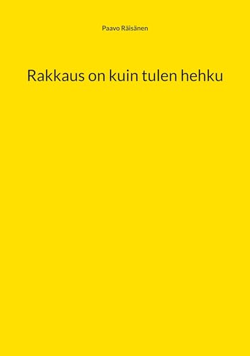 Rakkaus on kuin tulen hehku von BoD – Books on Demand – Finnland
