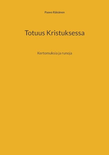 Totuus Kristuksessa: Kertomuksia ja runoja