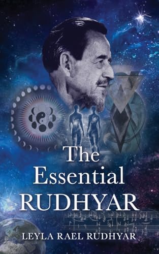 The Essential Rudhyar: An Outline and an Evocation von Raven Dreams Press