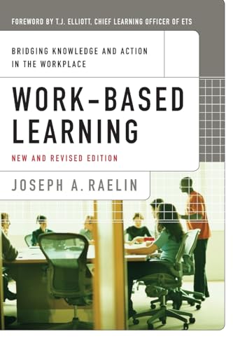 Work-Based Learning: Bridging Knowledge and Action in the Workplace (The Josey-bass Business and Management Series) von Wiley