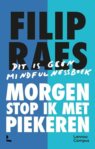 Morgen stop ik met piekeren: dit is geen mindfulnessboek von Lannoo Campus