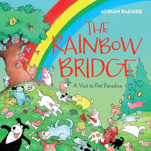 Rainbow Bridge: A Visit to Pet Paradise von Harbour Publishing