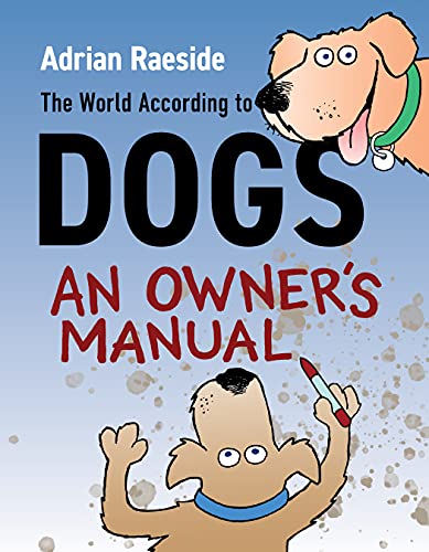 The World According to Dogs: An Owner's Manual von Harbour Publishing