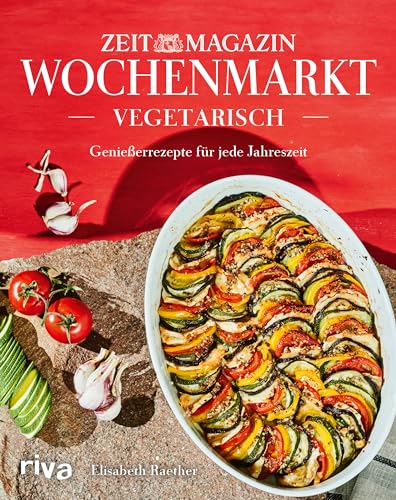 Wochenmarkt. Vegetarisch: Genießerrezepte für jede Jahreszeit | Lieblingsgerichte mit saisonalem Gemüse und Obst. Kochbuch für alle Jahreszeiten: Frühling, Sommer, Herbst und Winter